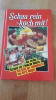 Kochbuch Schau rein - koch mit ! Sehr guter Zustand Niedersachsen - Ebstorf Vorschau