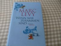 Marc Levy Wenn wir zusammen sind geb. Ausgabe Bayern - Mitterteich Vorschau