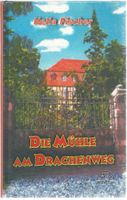 Buch "Die Mühle am Drachenweg" Roman von Hella Fischer Föritztal - Neuhaus-Schierschnitz Vorschau