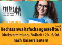 Rechtsanwaltsfachangestelle/r (m/w/d), 20,- €/Std., KL Rheinland-Pfalz - Kaiserslautern Vorschau
