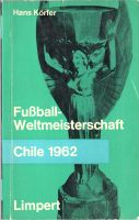 Hans Körfer Buch Fußballweltmeisterschaft Chile 1962 Nordrhein-Westfalen - Schloß Holte-Stukenbrock Vorschau