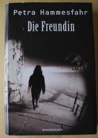 Die Freundin, Petra Hammesfahr, ISBN 3-8052-0726-3; Rowohlt Verl. Rheinland-Pfalz - Neustadt an der Weinstraße Vorschau