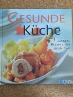 Kochbuch: Gesunde Küche. Leckere Rezepte für jeden Tag: Bayern - Sonthofen Vorschau