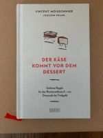 DER KÄSE KOMMT VOR DEM DESSERT Vincent Moissonnier / Versand inc Nürnberg (Mittelfr) - Nordstadt Vorschau