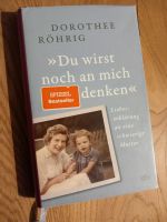 Du wirst noch an mich denken Dorothee Röhrig Dohnanyi Nordrhein-Westfalen - Troisdorf Vorschau