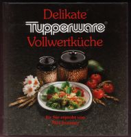 Delikate Vollwertküche - Buch von Tupperware - Kochbuch Baden-Württemberg - Gaildorf Vorschau