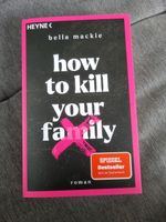 How to kill your family Bella Mackie Buch Roman Neuwertig Bayern - Wittislingen Vorschau
