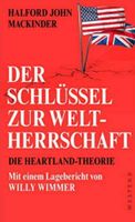 Mackinder: Der Schlüssel zur Weltherrschaft-Die Heartland-Theorie Sachsen-Anhalt - Wolfen Vorschau