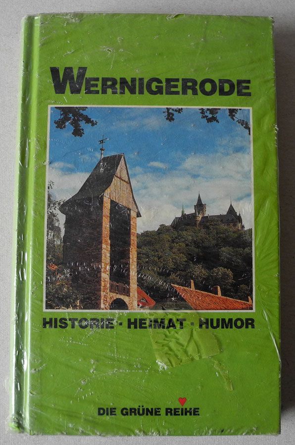 Wernigerode – Historie – Heimat – Humor, Die grüne Reihe, NEU in Neustadt an der Weinstraße