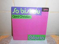Single LP" Gerd Christian - So bist du/ Gloria" Hansestadt Demmin - Stavenhagen Vorschau