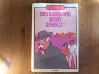 Das haben wir nicht gewollt, Paul Zindel,( Pigman) Baden-Württemberg - Bollschweil Vorschau