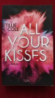 All Your Kisses - Tillie Cole Leipzig - Kleinzschocher Vorschau