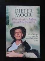 Dieter Moor: Was wir nicht haben, brauchen Sie nicht Baden-Württemberg - Freiburg im Breisgau Vorschau