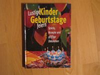 Buch Geburtstagsfeier gestalte:"Lustige Kinder-Geburtstage feiern Baden-Württemberg - Ehingen (Donau) Vorschau