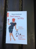 Don’t,worry ,be fifty von Margit Schöneberger Nordrhein-Westfalen - Nieheim Vorschau