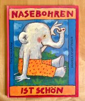 Kinderbuch „Nasebohren ist schön“ Baden-Württemberg - Freiburg im Breisgau Vorschau