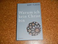 Kurt Flasch "Warum ich kein Christ bin.Bericht und Argumentation" Pankow - Prenzlauer Berg Vorschau