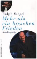 Mehr als ein bisschen Frieden, Siegel, Ralph, Autobiographie Berlin - Wannsee Vorschau