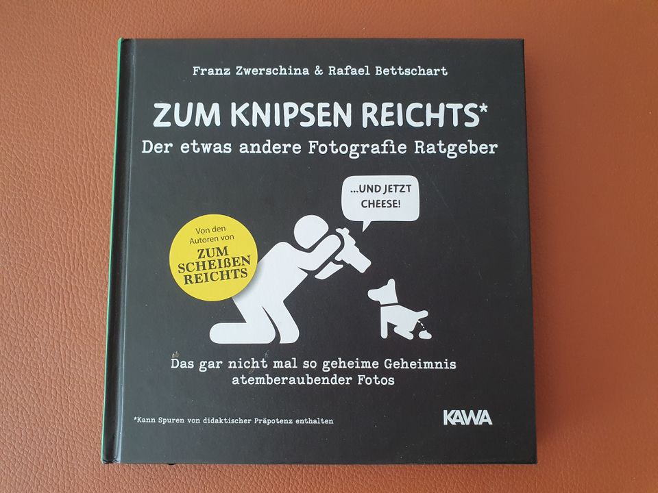 Zum Knipsen reichts: Der etwas andere Fotografie Ratgeber in Kemmern