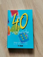 40 aufwärts-humorvolle Geschichten aus der Mitte des Lebens Buch Dortmund - Wickede Vorschau