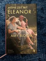 Amy Bloom Meine Zeit mit Eleanor Roman Sachsen - Neustadt Vorschau