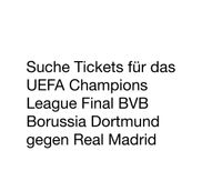 Suche BVB Borussia Dortmund vs Real Madrid Karten Finale Dortmund - Holzen Vorschau
