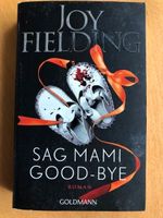 Sag Mami Good-bye *** Joy Fielding Schleswig-Holstein - Ellerau  Vorschau