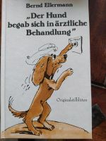 Buch " der Hund begab sich in ärztliche Behandlung" Bayern - Teublitz Vorschau