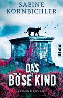 Sabine Kornbichler Das böse Kind / Kristina Mahlo Bd.3 Brandenburg - Königs Wusterhausen Vorschau