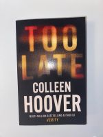 Buch ,,Too Late“ von Collen Hoover Bayern - Moosburg a.d. Isar Vorschau