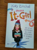 Katy Birchall Plötzlich IT Girl Jugendbuch FARBSCHNITT Saarland - Lebach Vorschau