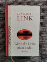 Charlotte Link - Wenn die Liebe nicht endet Baden-Württemberg - Spaichingen Vorschau