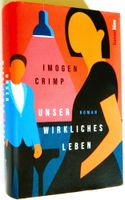 gebundenes Buch: Unser wirkliches Leben (2022) von Imogen Crimp Niedersachsen - Buxtehude Vorschau