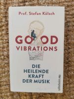 Good Vibrations die heilende Kraft der Musik Prof. Kölsch Hamburg-Nord - Hamburg Langenhorn Vorschau