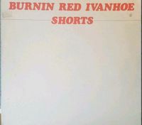 Vinyl/LP Burnin Red Ivanhoe - Shorts, Progressive-Rock Berlin - Köpenick Vorschau