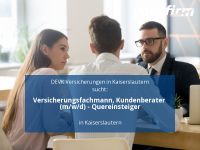 Versicherungsfachmann, Kundenberater (m/w/d) - Quereinsteiger | K Rheinland-Pfalz - Kaiserslautern Vorschau