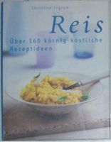 Reis: Über 160 körnig-köstliche Rezeptideen,Kochbuch/Rezeptbuch C Nordrhein-Westfalen - Castrop-Rauxel Vorschau