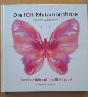*NEU* Die ICH-Metamorphose von Christina Wiedemann Niedersachsen - Jork Vorschau