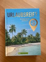 URLAUBSREIF Die besten Ziele für jede Reisezeit 120 LÄNDER 7000 Bayern - Freilassing Vorschau