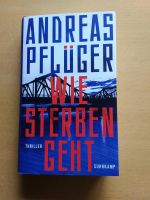 Andreas Pflüger Wie Sterben Geht Nordrhein-Westfalen - Oberhausen Vorschau