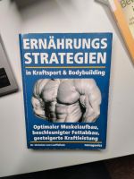 Ernährungs Strategien Kraftsport Bodybuilding Loeffelholz Niedersachsen - Lamspringe Vorschau