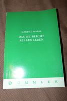 Verkaufe Martha Moers das weibliche Seelenleben 10 € Baden-Württemberg - Waldenbuch Vorschau
