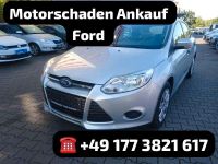 Motorschaden Ankauf Ford Focus Fiesta Kuga B-Max S-Max C-Max Bayern - Ingolstadt Vorschau