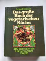 Das große Buch der vegetarischen Küche  Anna Thomas  580 i Berlin - Gatow Vorschau