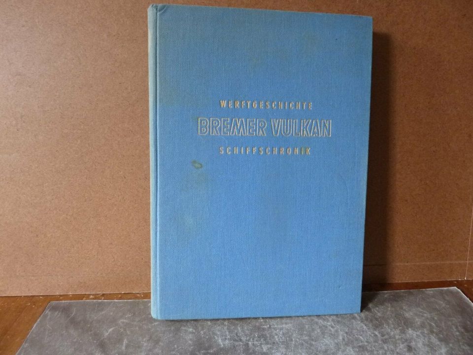 150 Jahre Werftgeschichte Bremer Vulkan Schiffschronik in Bergisch Gladbach