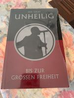 UNHEILIG.  Bis  zur großen Freiheit. Biographie Nordrhein-Westfalen - Dinslaken Vorschau