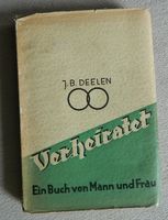 Verheiratet. Ein Buch von Mann und Frau   J. B. Deelen (Schriftle Leipzig - Altlindenau Vorschau