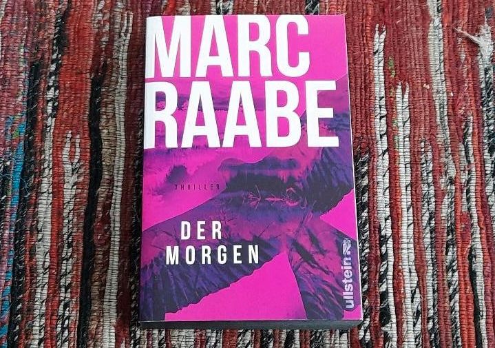 Der Morgen, Marc Raabe, Thriller, Krimi in Karlsruhe