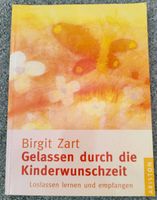 Gelassen durch die Kinderwunschzeit / Birgit Zart Nordrhein-Westfalen - Hövelhof Vorschau