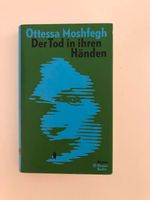 Ottessa Moshfegh * Der Tod in ihren Händen * gebunden Bayern - Pfronten Vorschau